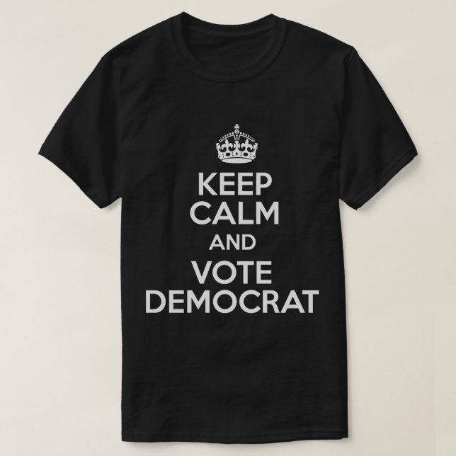 Camiseta Mantenha-Se Calmo E Vote Democrata (Frente do Design)