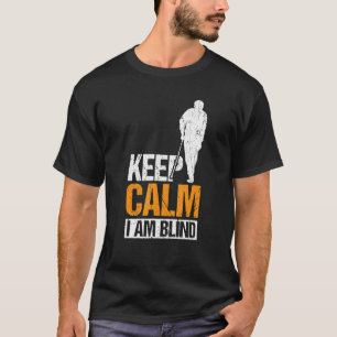 Camiseta Mantenha-Se Calmo Estou Cego Pessoas 1