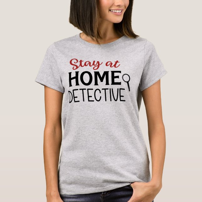 Camiseta Mantenha-se em casa Detetive True Crime T-Shirt (Frente)