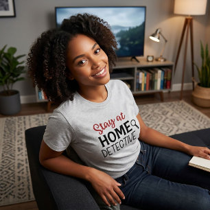 Camiseta Mantenha-se em casa Detetive True Crime T-Shirt