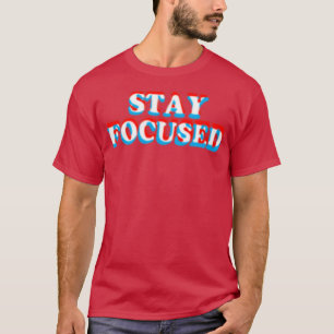 Camiseta Mantenha-Se Focado Em Fácil Inspiração Motivaciona