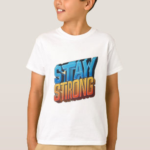 Camiseta Mantenha-se forte"