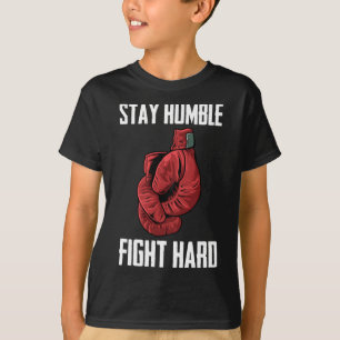 Camiseta Mantenha-se humilde Lutas de boxe do Duro - Boxer