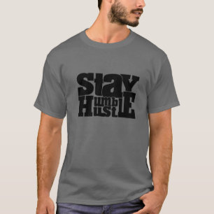 Camiseta Mantenha-se humilde Mantenha a Ilustração do Hustl