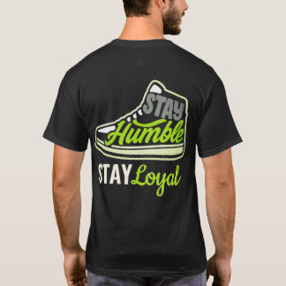Camiseta Mantenha-se humilde, T-Shirt Sneaker