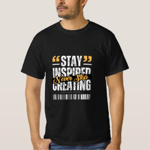 Camiseta Mantenha-se Inspirado, Nunca Pare de Criar