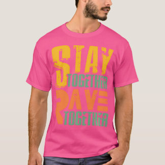Camiseta Mantenha-Se Junto Rave Juntos Techno Raver Edm Mus