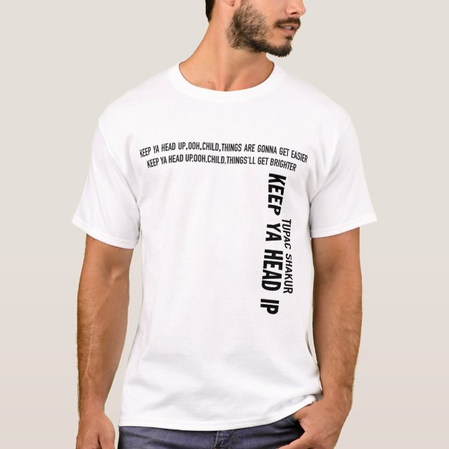 Camiseta Mantenha-se na cabeça, ooh, criança, as coisas vão (Frente)