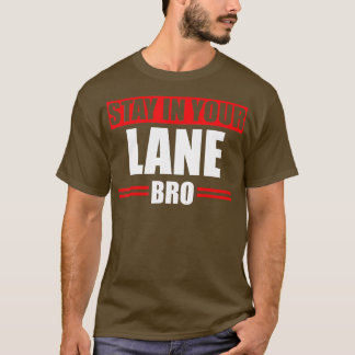 Camiseta Mantenha-Se Na Sua Faixa Irmão Horrível, Tráfego R