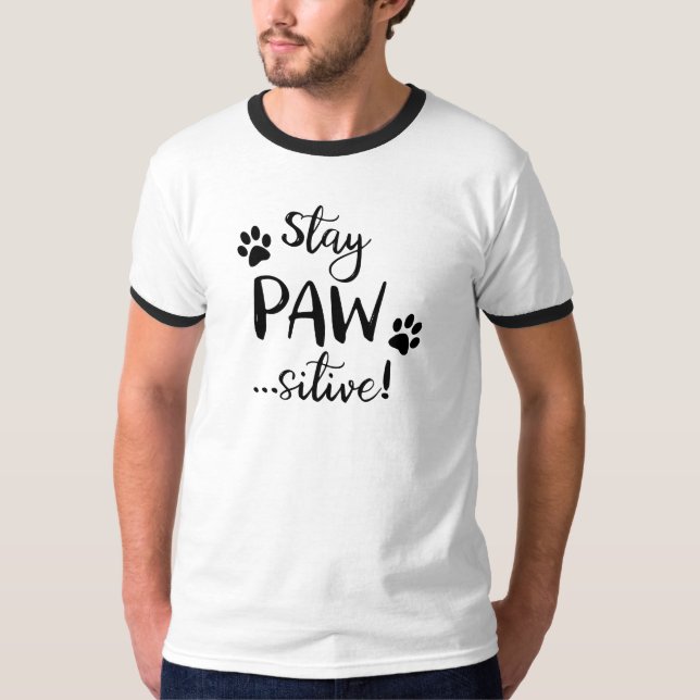 Camiseta Mantenha-Se Pawsitivo Mantenha-Se Positivo Com Os  (Frente)