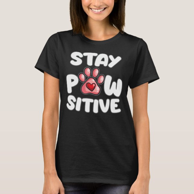 Camiseta Mantenha-Se Pawsitivo Proprietário De Cachorros Po (Frente)