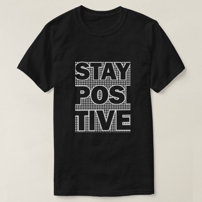 Camiseta Mantenha-se positivo (Frente do Design)