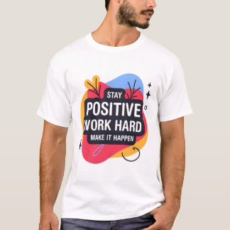 Camiseta Mantenha-Se Positivo Duro T-Shirt