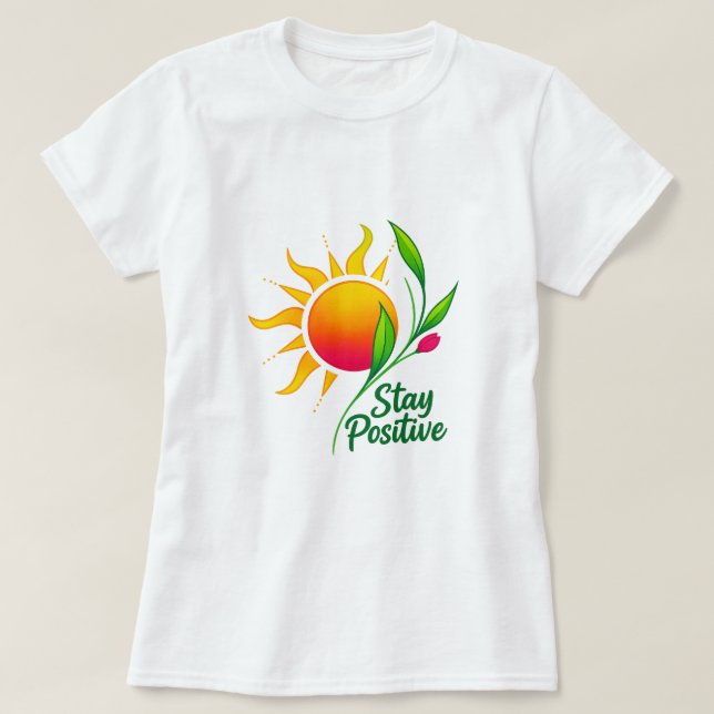 Camiseta Mantenha-se positivo em T-Shirt Motivacional Sun e (Frente do Design)