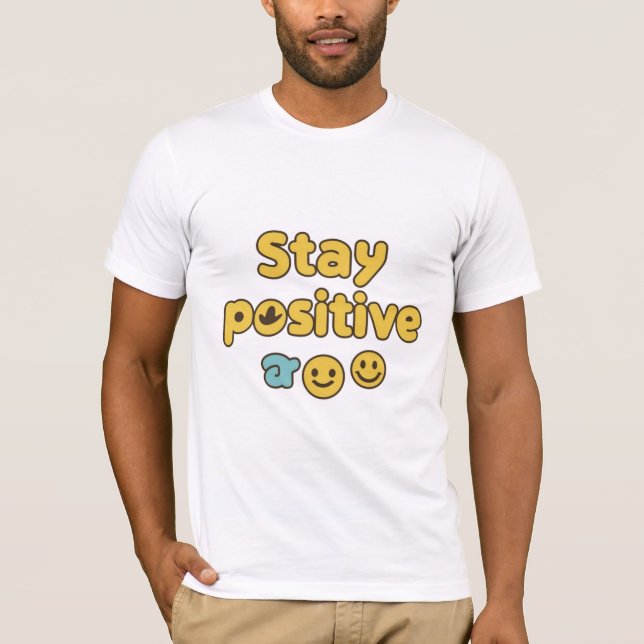 Camiseta Mantenha-se Positivo, melhores citações engraçadas (Frente)