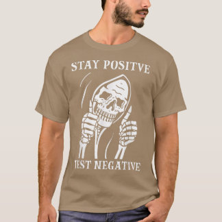 Camiseta Mantenha-se Positivo Teste Negativo Figurino de Ha