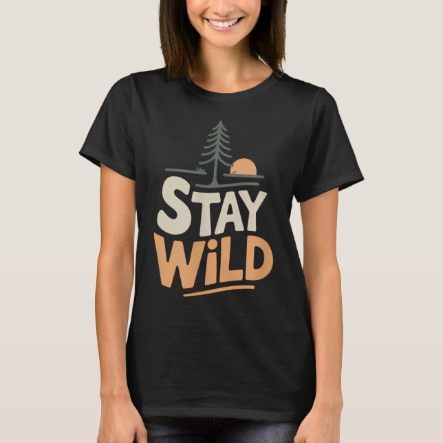 Camiseta Mantenha-se selvagem, aventura a natureza, livre f (Frente)