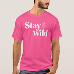Camiseta Mantenha-se selvagem Vibes Positivos de Flor Selva