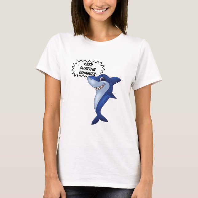Camiseta Mantenha-se surfando | Ditos De Tubarão Cute (Frente)