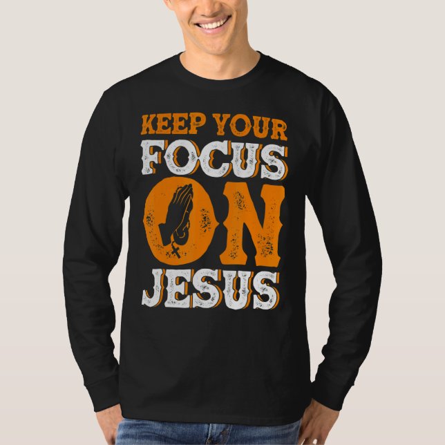 Camiseta Mantenha Seu Foco No Estudo Da Bíblia De Jesus, Ch (Frente)