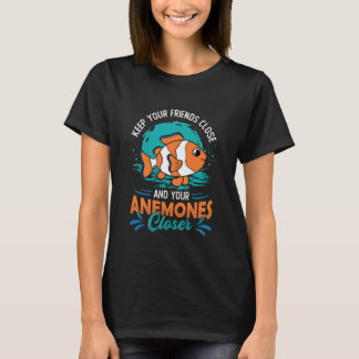 Camiseta Mantenha Seus Amigos Perto e Suas Anêmonas Mais Pe