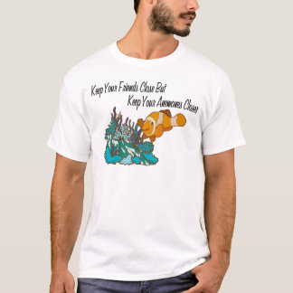 Camiseta Mantenha seus amigos próximos para manter suas