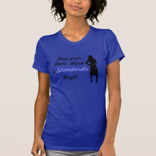 Camiseta Mantenha seus saltos, cabeça & padrões altos