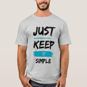Camiseta Mantenha Simples – Citação Inspiradora Minimalista