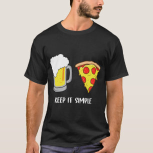 Camiseta Mantenha Simples Pizza De Cerveja Engraçado Comum