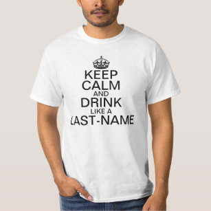 Camiseta Mantenha sobrenome calmo e da bebida do costume