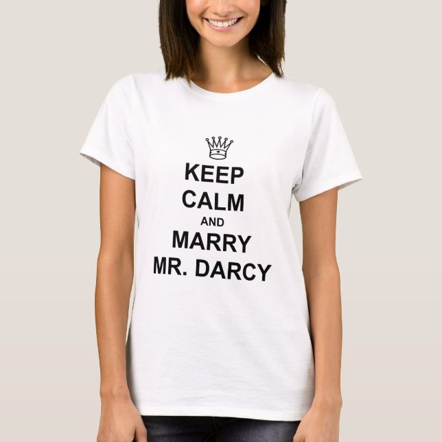 Camiseta Mantenha Sr. Darcy calmo e do casado - texto preto (Frente)