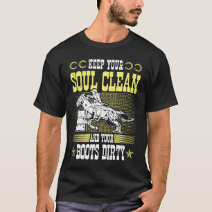 Camiseta Mantenha Sua Alma Limpa Botas Sujas Rodeio Cowgirl