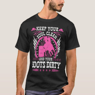 Camiseta Mantenha Sua Alma Limpa Botas Sujas Rodeio Cowgirl