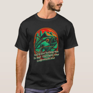 Camiseta Mantenha sua boca fechada Piada de pesca pescador