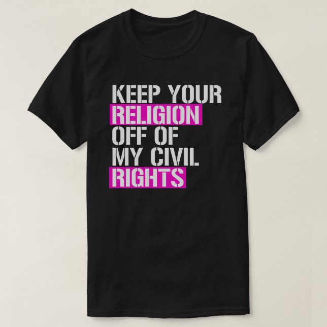 Camiseta Mantenha sua religião longe de meus direitos civis (Frente do Design)