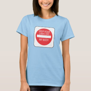 Camiseta Mantenha suas leis fora de meu corpo