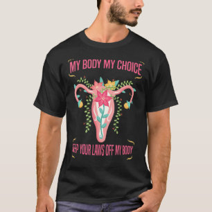 Camiseta Mantenha suas leis longe do meu corpo Minha escolh