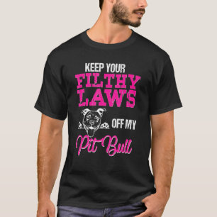 Camiseta Mantenha Suas Leis Sujas Do Meu Cachorro Pit Bull