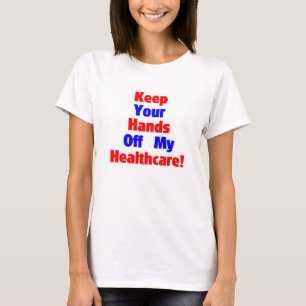 Camiseta Mantenha suas mãos fora de meus cuidados médicos