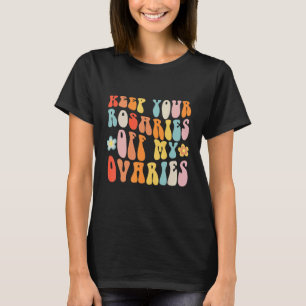 Camiseta Mantenha Suas Rosários Fora Do Meu Retro Feminista