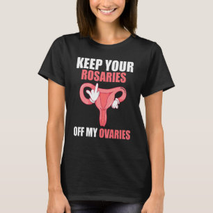 Camiseta Mantenha suas rosários longe dos meus direitos fem