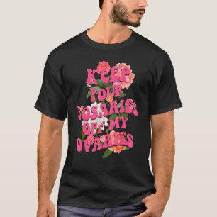 Camiseta Mantenha suas rosas longe das minhas feministas of