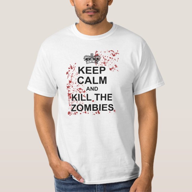 Camiseta Mantenha T calmo e do matar dos zombis (Frente)