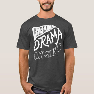Camiseta Mantenha Todo O Drama Na Faculdade Engraçada Do Pa