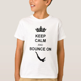 Camiseta Mantenha trampolim calmo e do salto