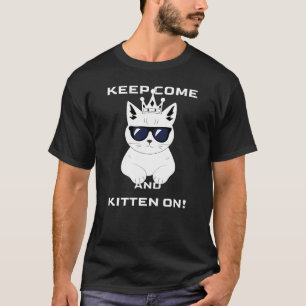 Camiseta Mantenha venha e gatinho em! gráfico