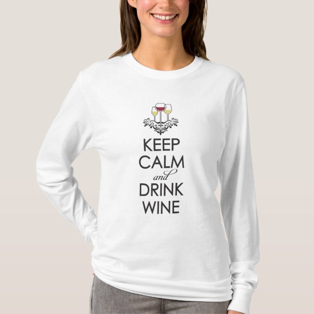 Camiseta Mantenha vinho calmo e da bebida (Frente)