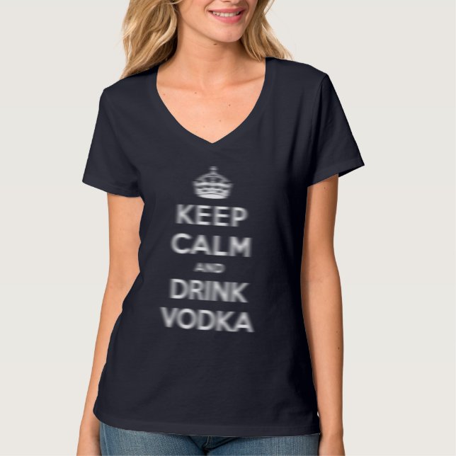 Camiseta Mantenha vodca calma e da bebida (Frente)