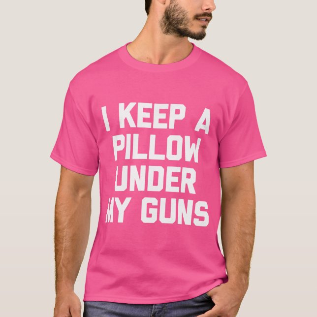 Camiseta Mantenho Um Travesseiro Sob As Minhas Armas. (Frente)