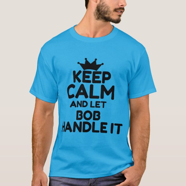 CAMISETA MANTER A CALMA E DEIXAR BOB (Frente)